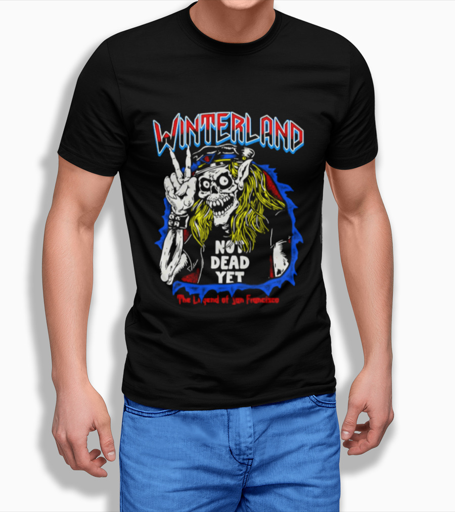 Winterland Not Dead Yet The Legend Of San Francisco Skeleton Rock And Roll T-Shirt