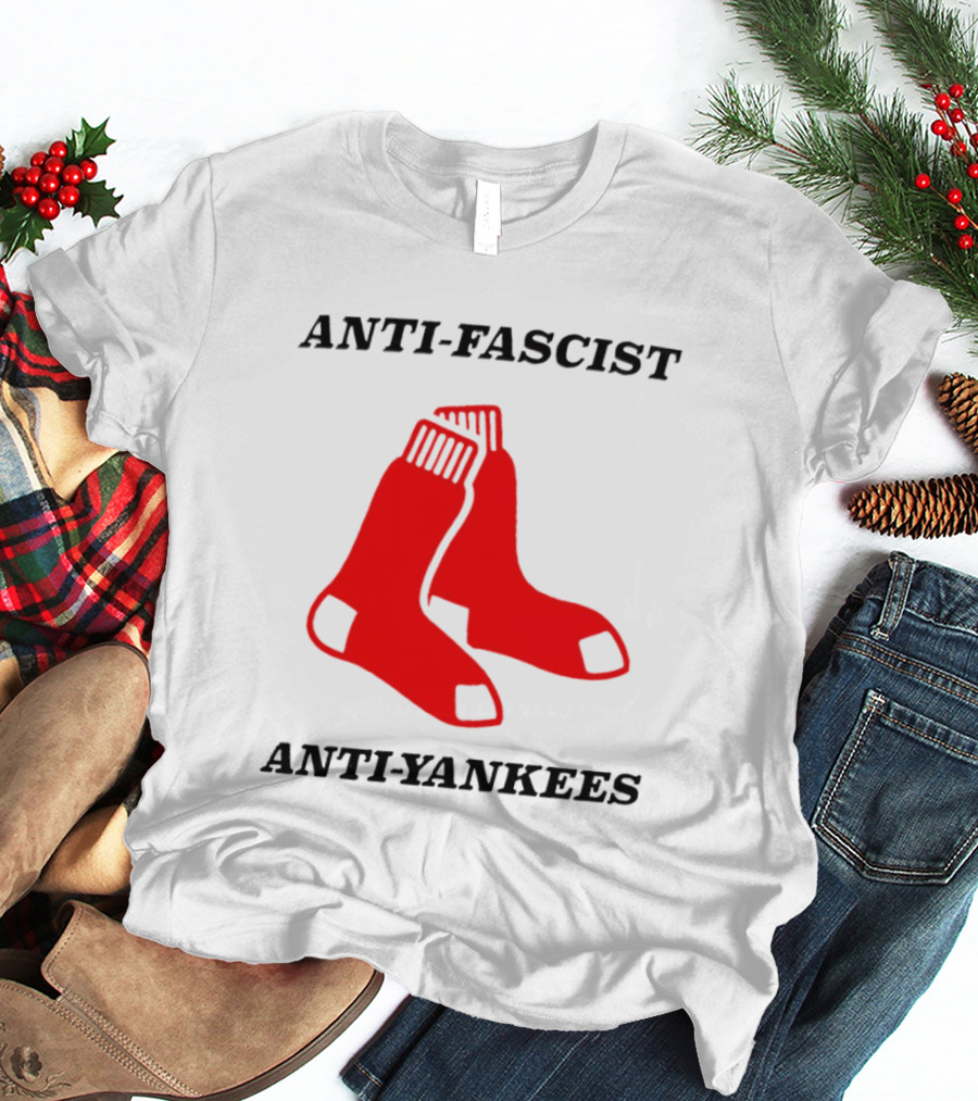 Anti Fascist Anti Yankees Red Socks T-Shirt