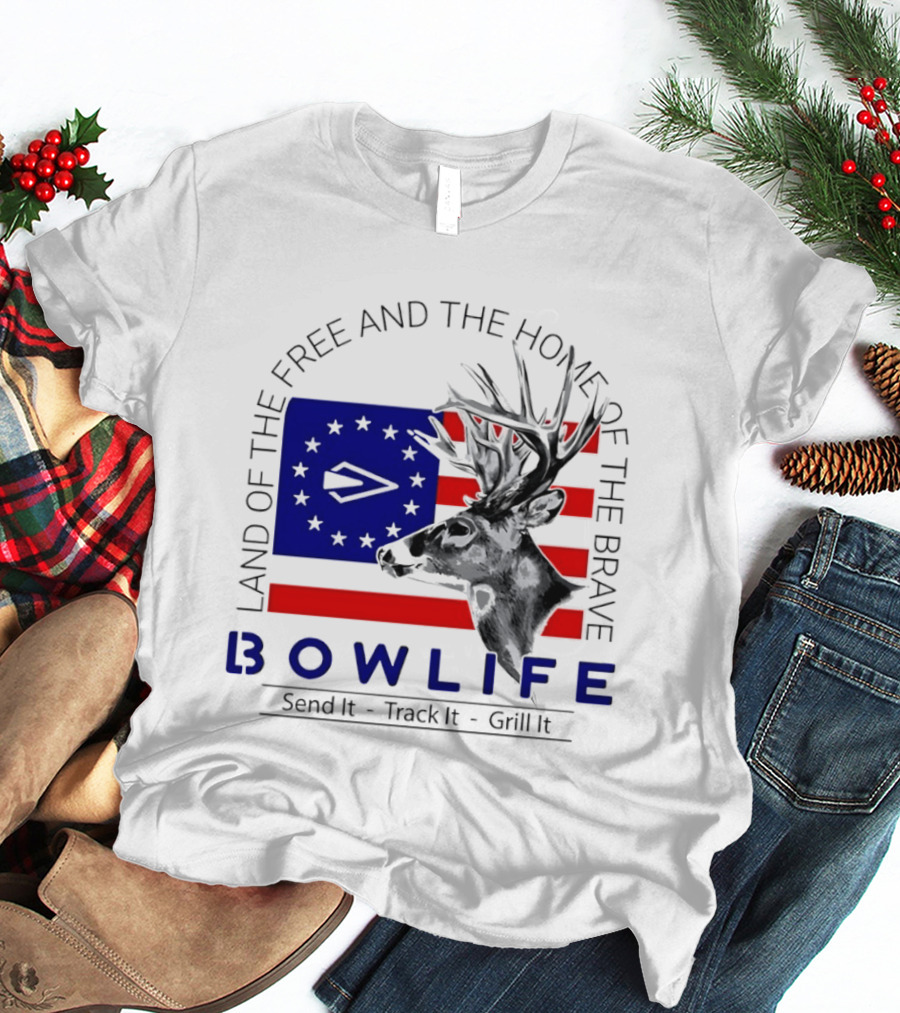 Land Of The Free Home Of The Brave Bow Life Send It Track It Grill It T-Shirt