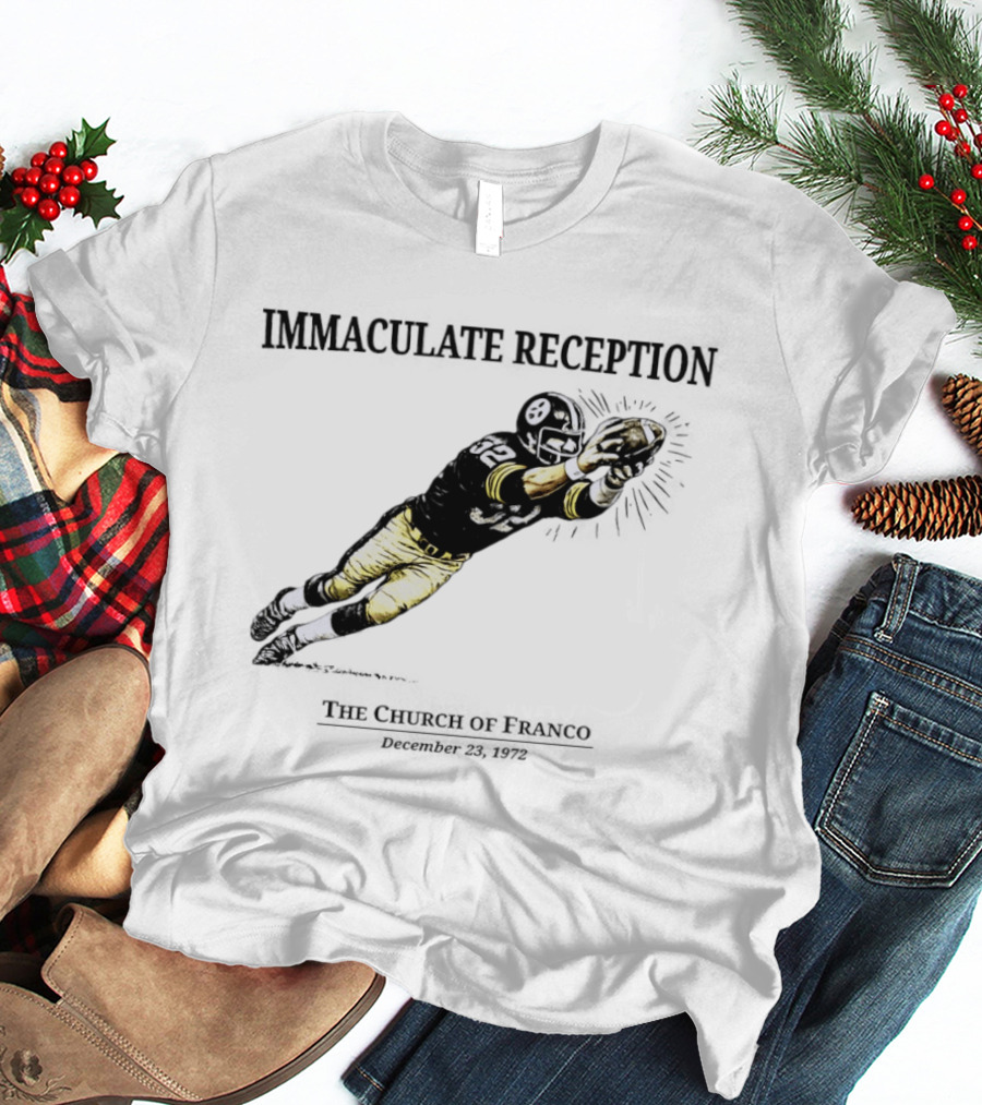 Immaculate Reception The Church Of Franco December 23rd 1972 Pittsburgh Steelers Player NFL History T-Shirt