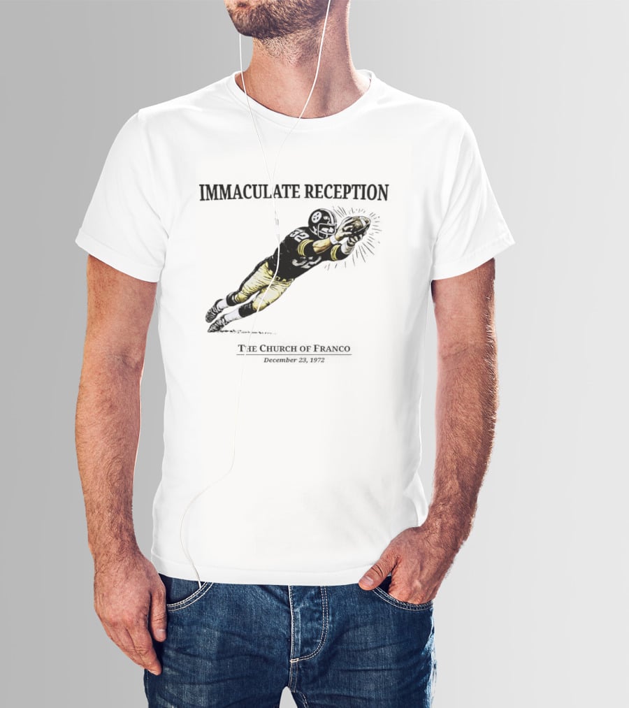 Immaculate Reception The Church Of Franco December 23rd 1972 Pittsburgh Steelers Player NFL History T-Shirt