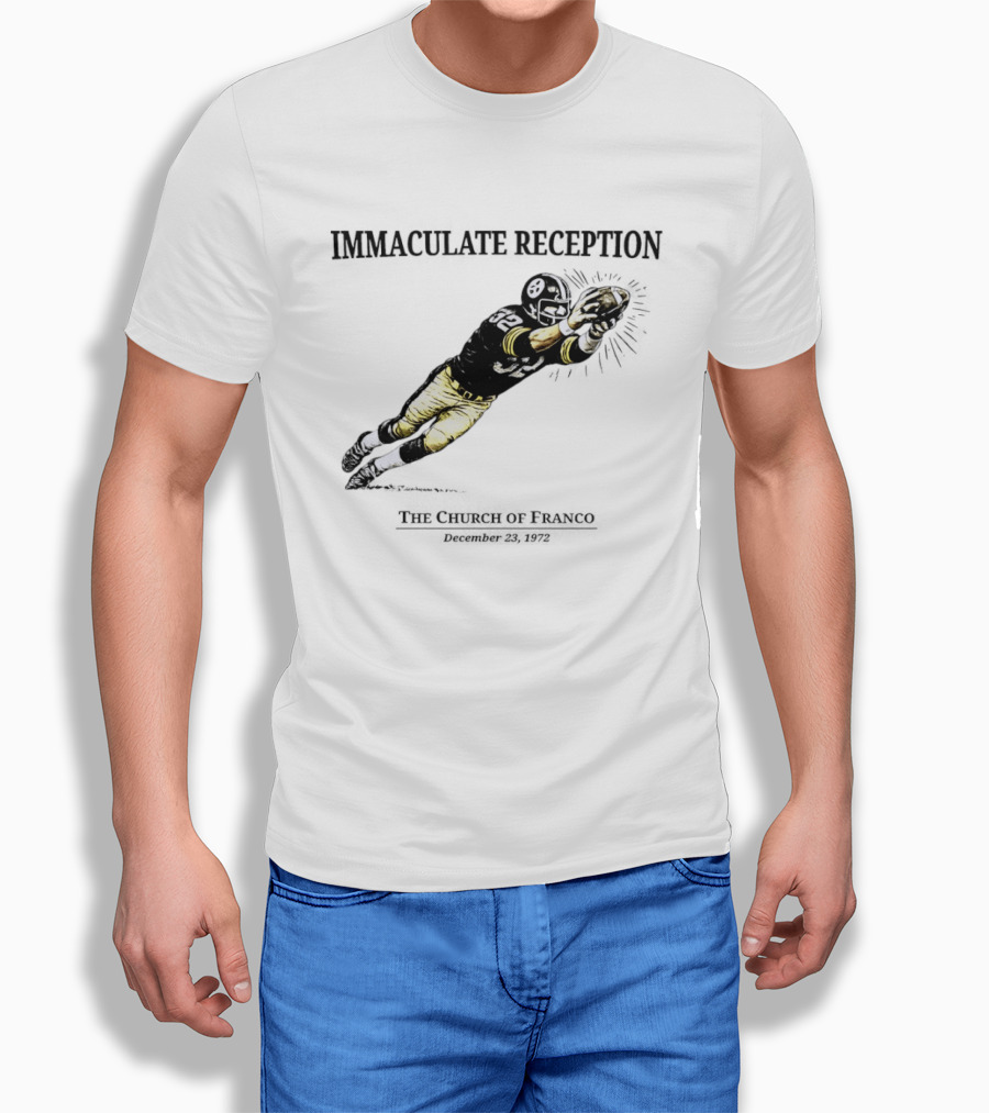Immaculate Reception The Church Of Franco December 23rd 1972 Pittsburgh Steelers Player NFL History T-Shirt