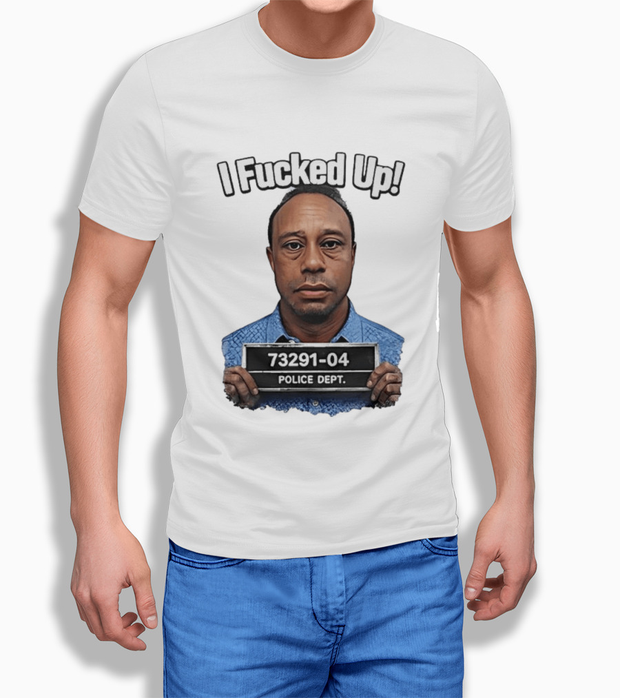 I Fucked Up Shot 73291 04 Police Dept T-Shirt