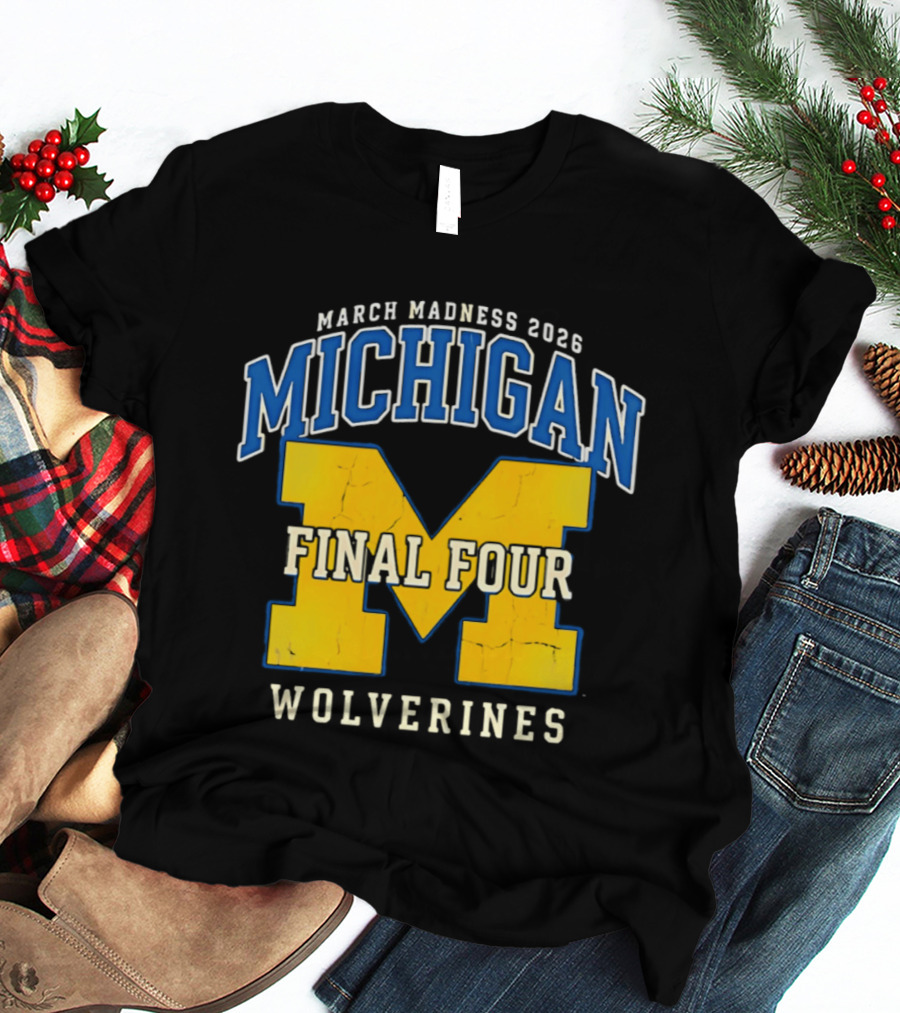 March Madness 2026 Michigan Wolverines Final Four T-Shirt