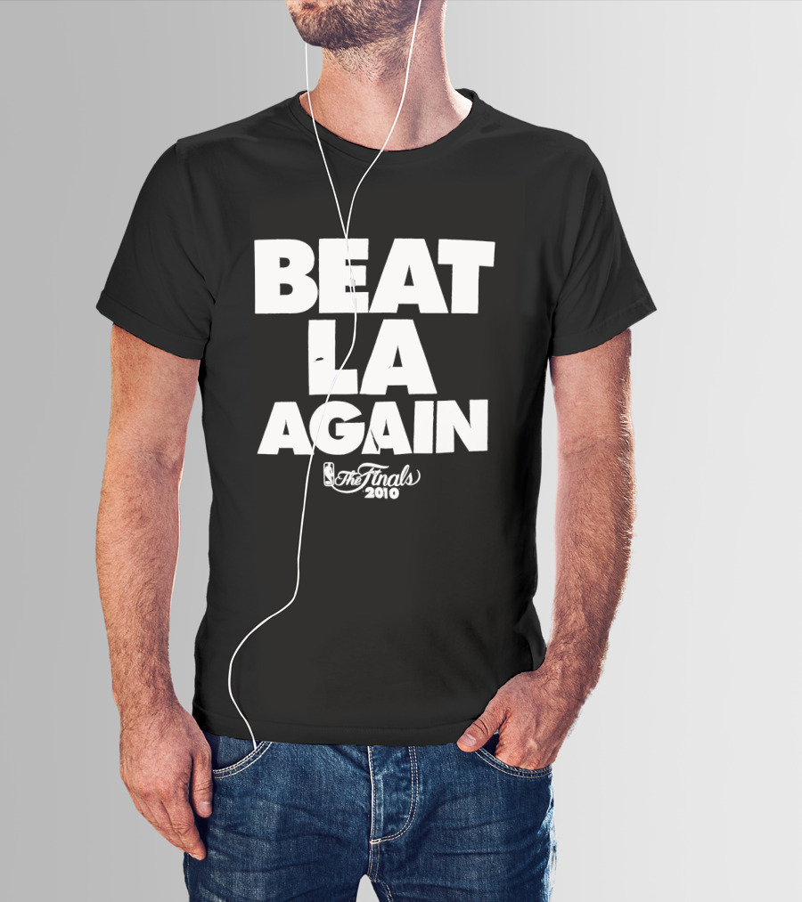 Beat LA Again 2010 NBA Finals T-Shirt