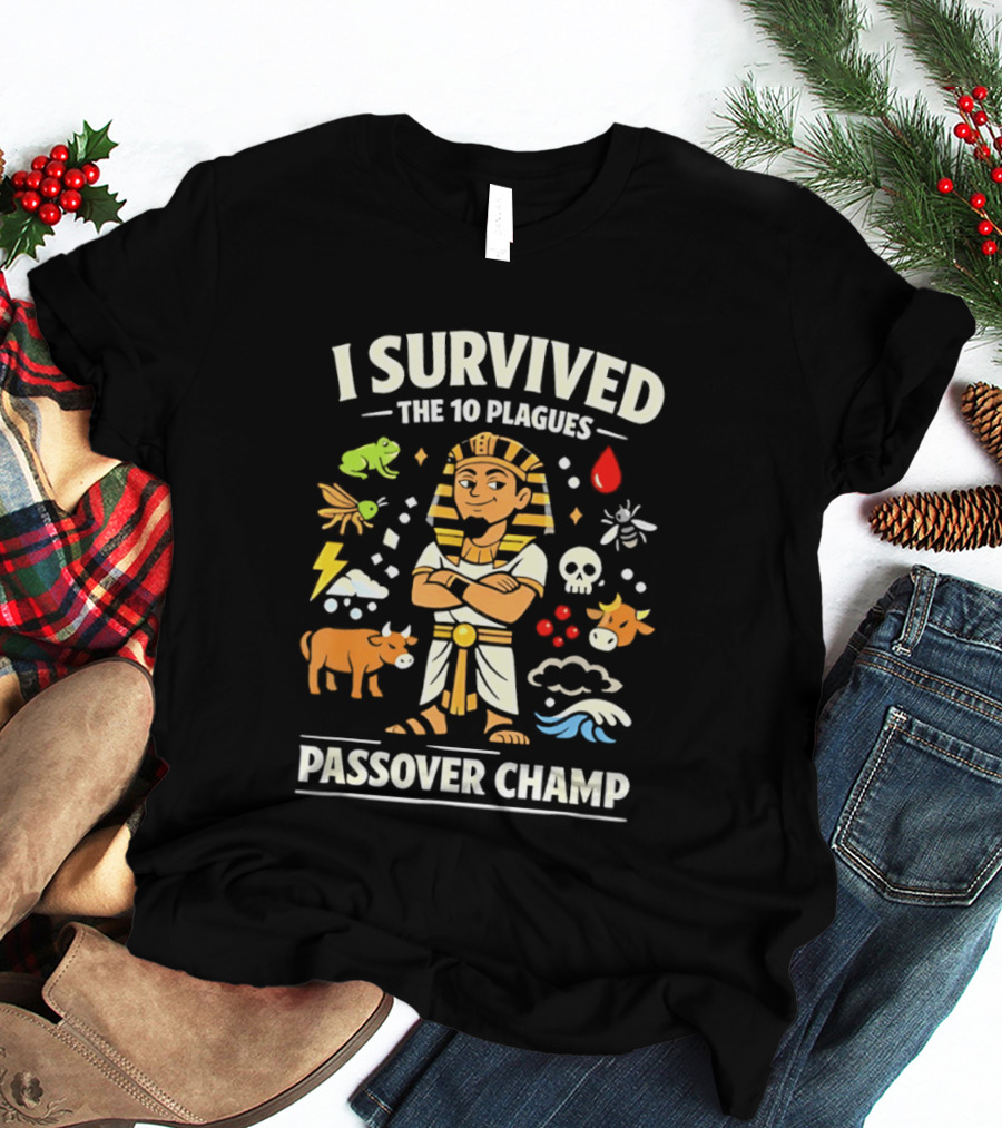 I Survived The 10 Plagues Pharaoh Passover Champ T-Shirt