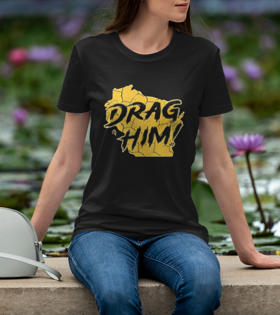 Drag Him Bold Text Style Yellow Texture T-Shirt