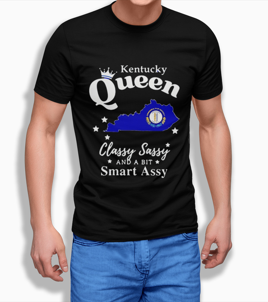 Kentucky Queen Classy Sassy And A Bit Smart Assy With Kentucky Map And Crown T-Shirt