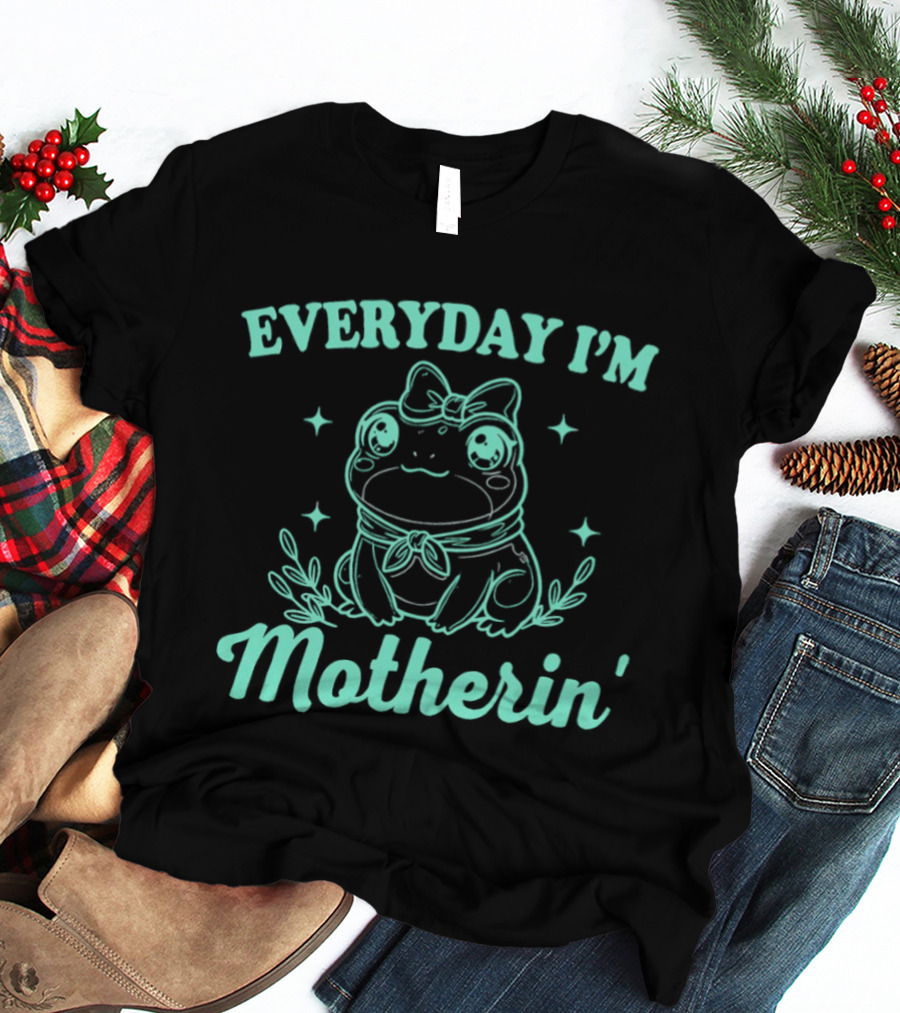 Everyday I'm Motherin' Frog Wearing Bow Cute T-Shirt