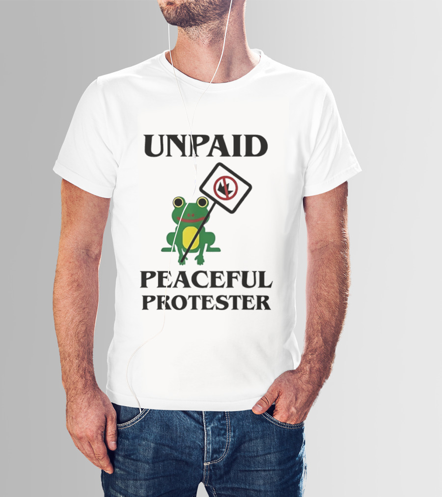 Unpaid Peaceful Protester Frog Holding No King Sign T-Shirt