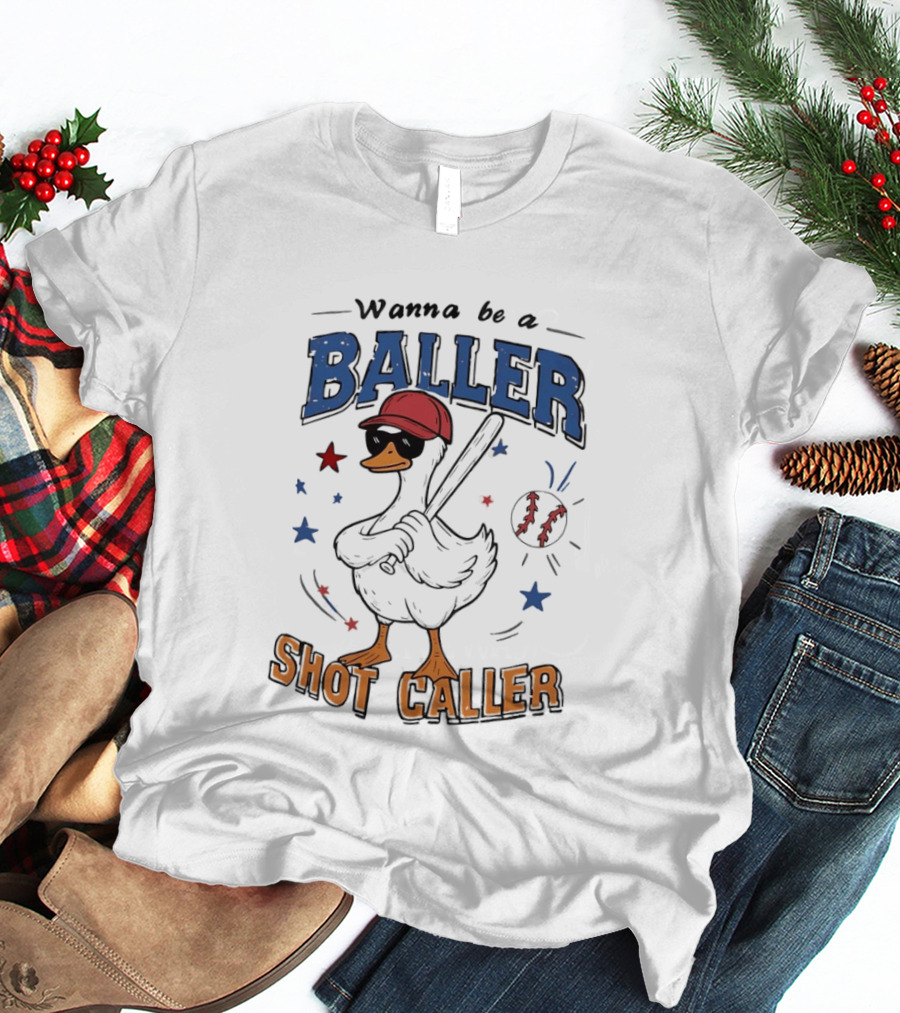 Wanna Be A Baller Shot Caller Goose With Baseball Outfit T-Shirt