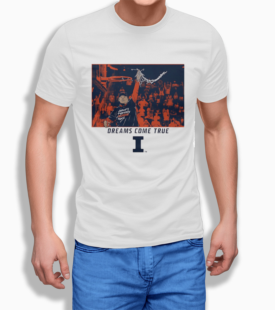 January February Illinois April Basketball Dreams Come True I T-Shirt
