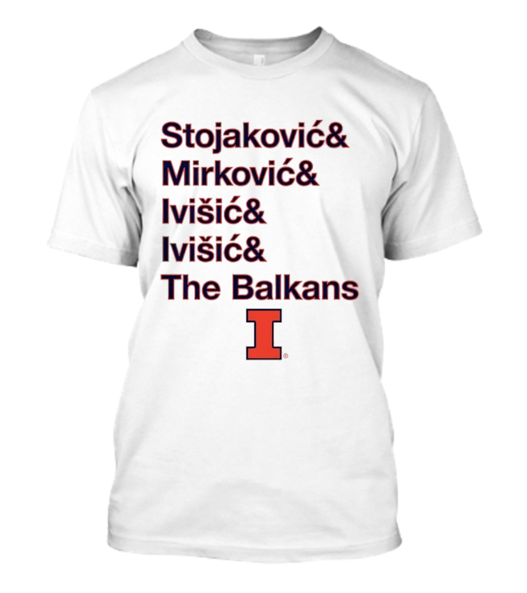 Stojaković Mirković Ivišić Ivišić The Balkans Illinois Fighting Illini T-Shirt