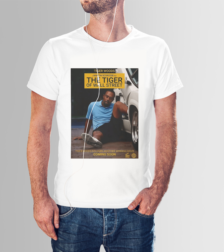 Tiger Woods A Martin Scorsese Film The Tiger Of Wall Street Tiger Woods Delivers Another Winning Drive Coming Soon T-Shirt