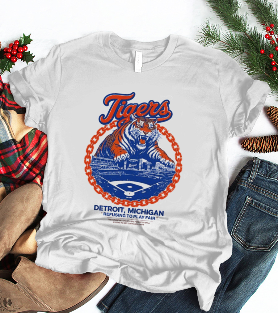 Tigers Detroit Michigan Refusing To Play Fair Stadium Scene T-Shirt