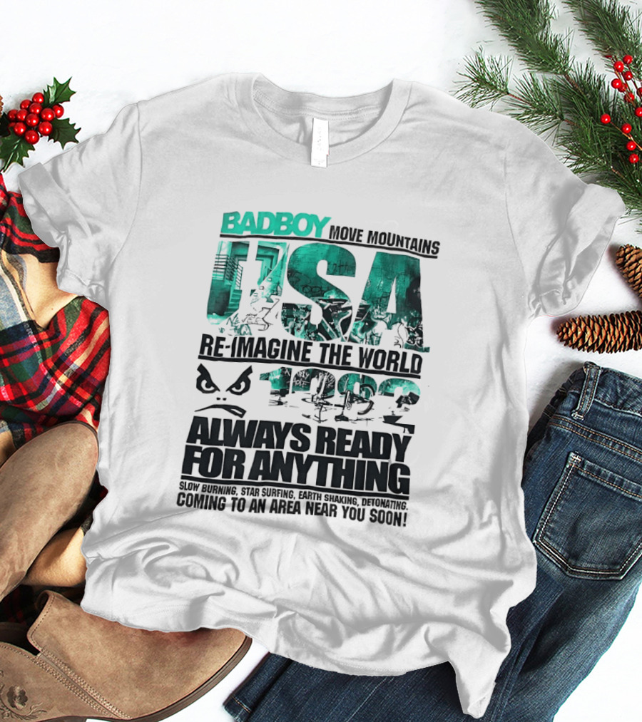 Badboy USA Move Mountains Re Imagine The World Always Ready For Anything 1982 T-Shirt