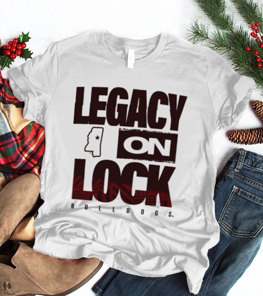 Legacy On Lock Bulldogs Mississippi T-Shirt