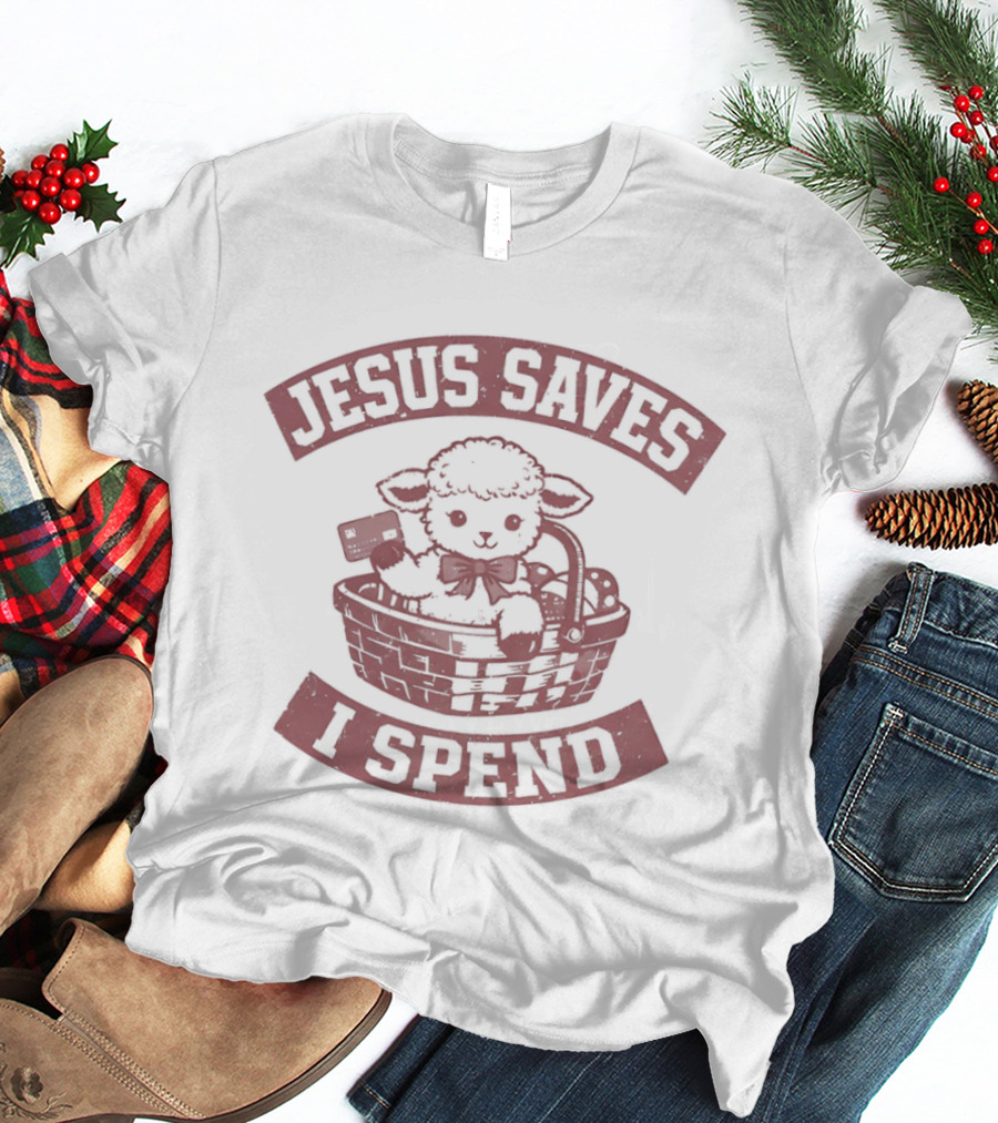 Jesus Saves Sheep Credit Card Fruit Basket I Spend T-Shirt