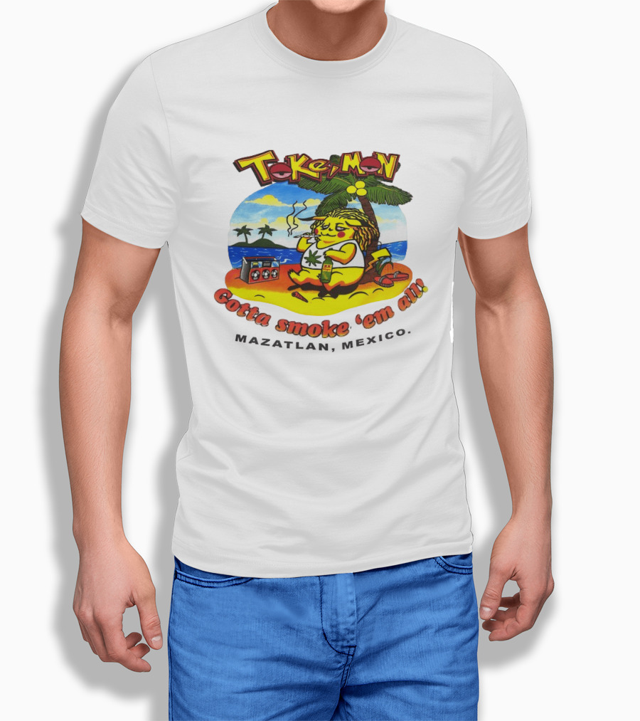 Tokemon Pikachu Gotta Smoke 'Em All Mazatlan Mexico Beach Vibes T-Shirt