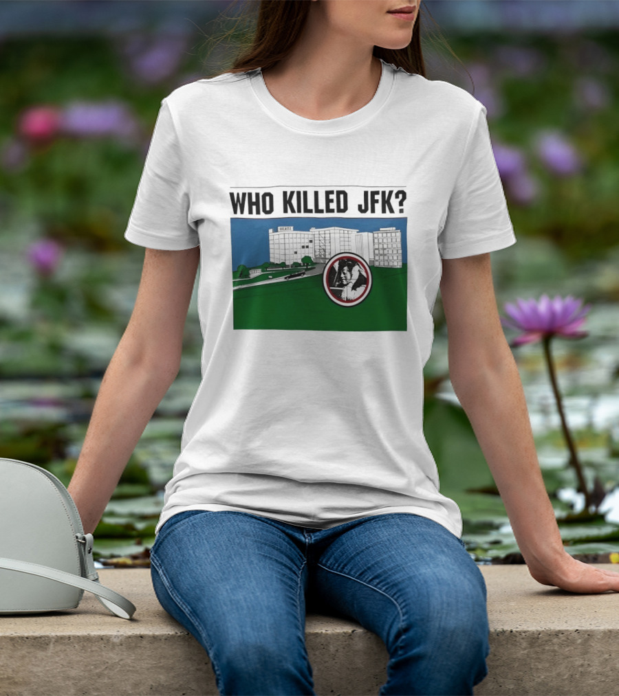Who Killed JFK Mysterious Event Dealey Plaza T-Shirt