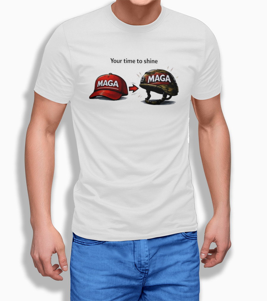 Your Time To Shine MAGA Red Cap To MAGA Military Helmet T-Shirt