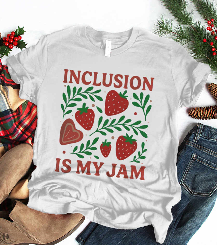 Inclusion Is My Jam Strawberry Heart And Leaf T-Shirt