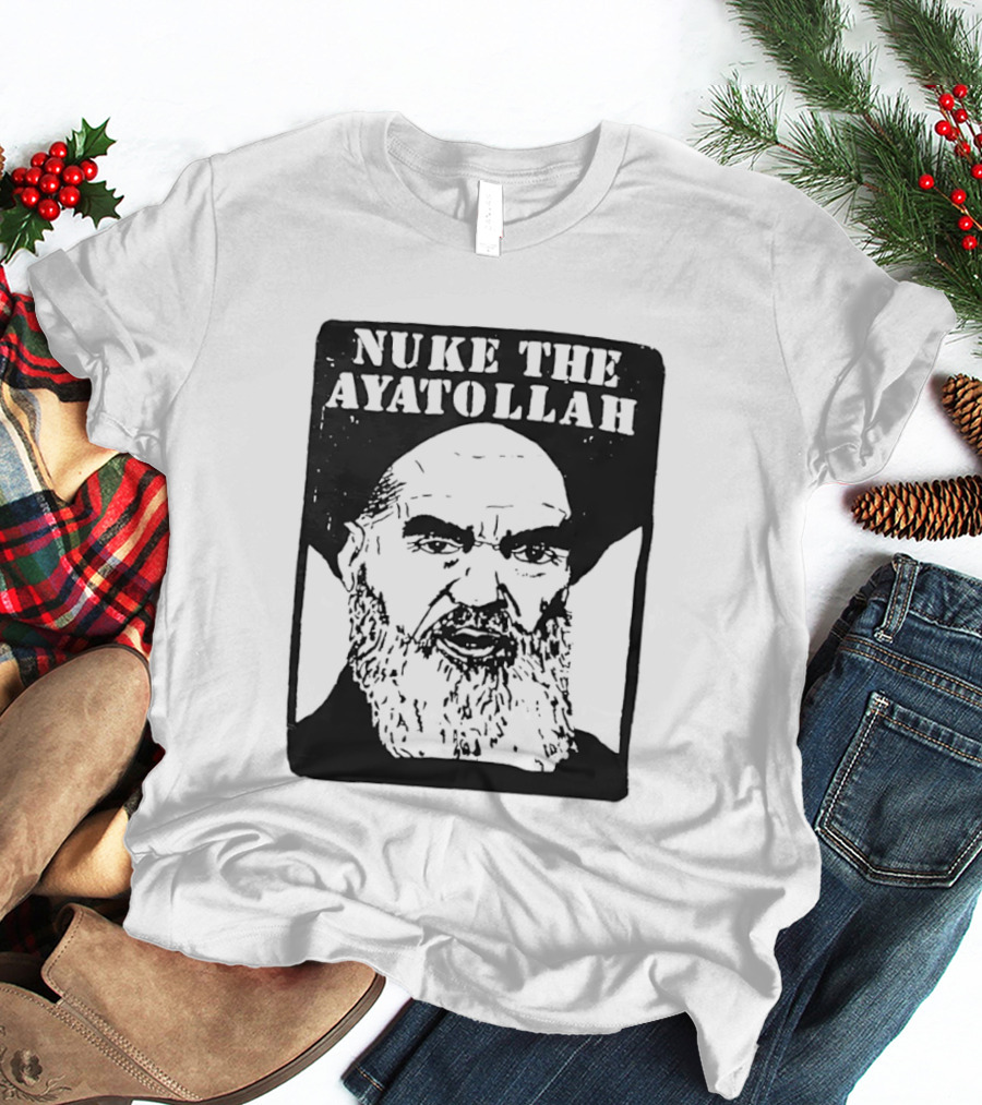 Nuke The Ayatollah Khamenei T-Shirt