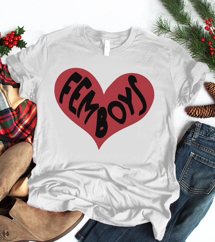 Femboys Heart Shape Bold Letters T-Shirt