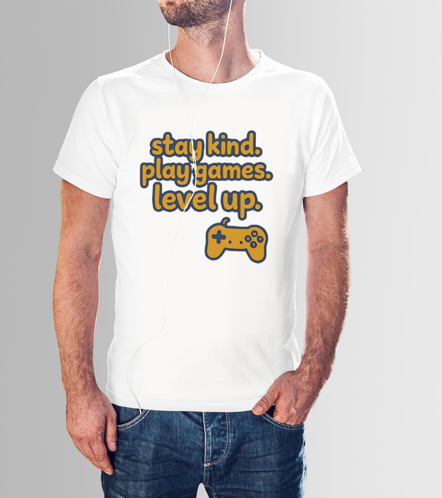 Stay Kind Play Games Level Up Controller T-Shirt