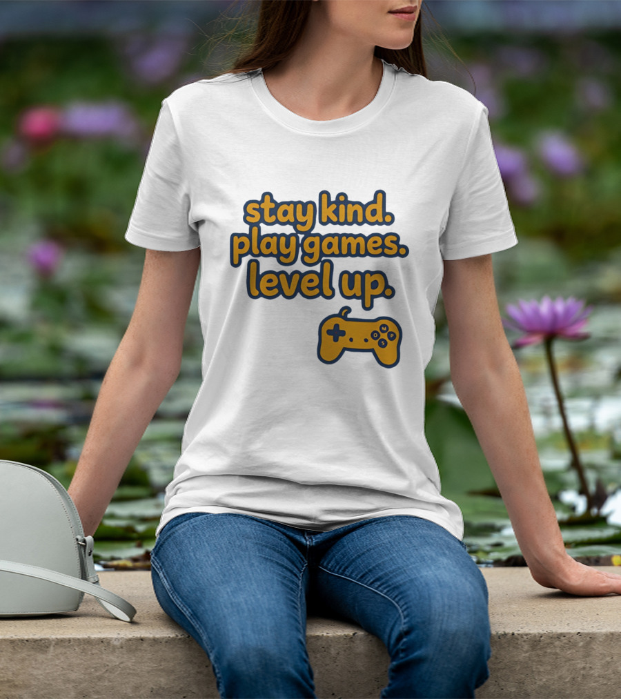 Stay Kind Play Games Level Up Controller T-Shirt