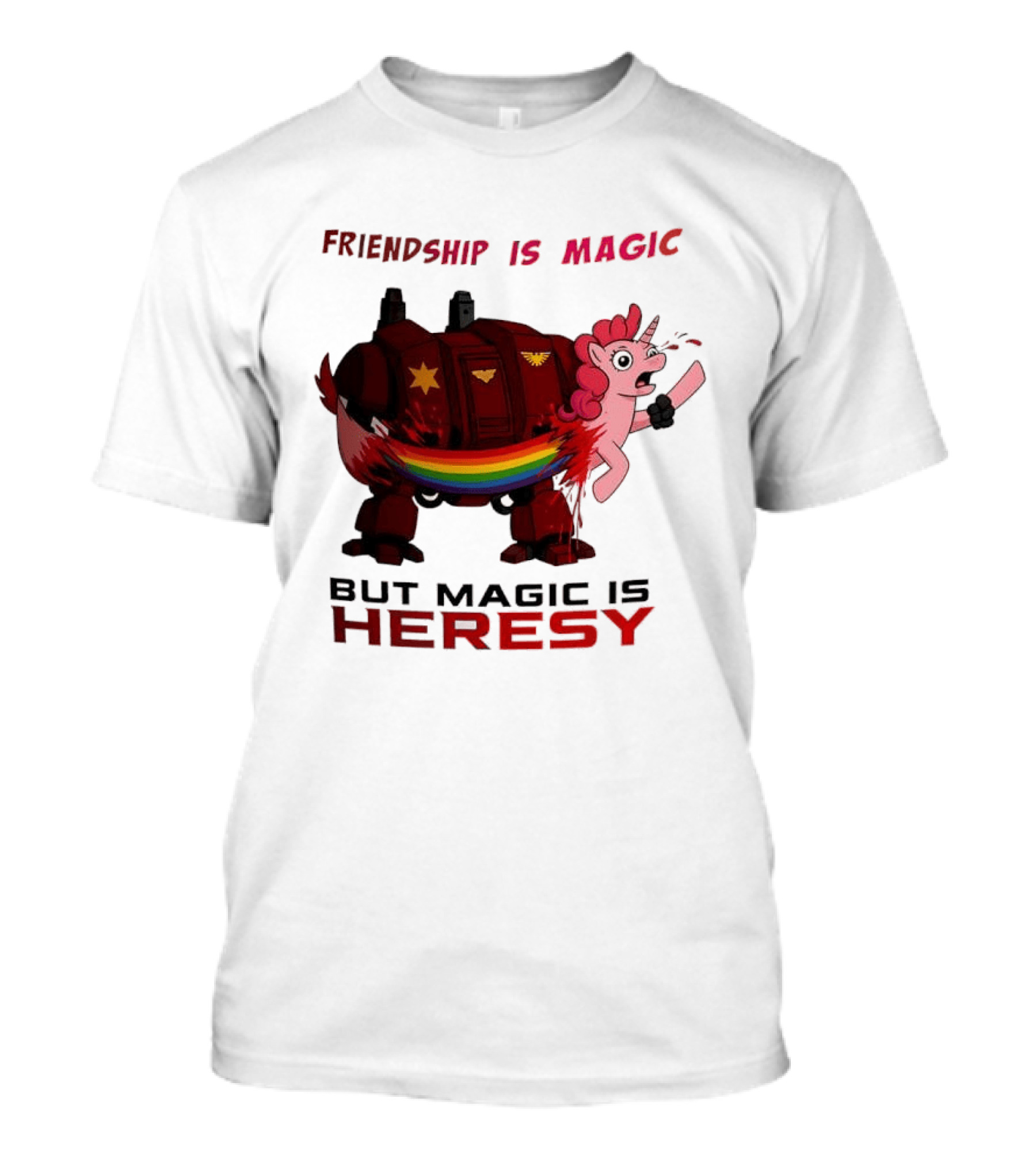 Friendship Is Magic But Magic Is Heresy Unicorn Rainbow T-Shirt
