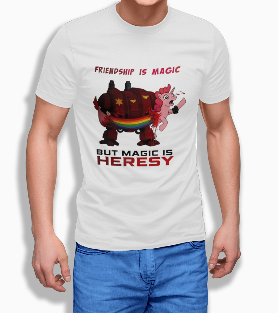Friendship Is Magic But Magic Is Heresy Unicorn Rainbow T-Shirt
