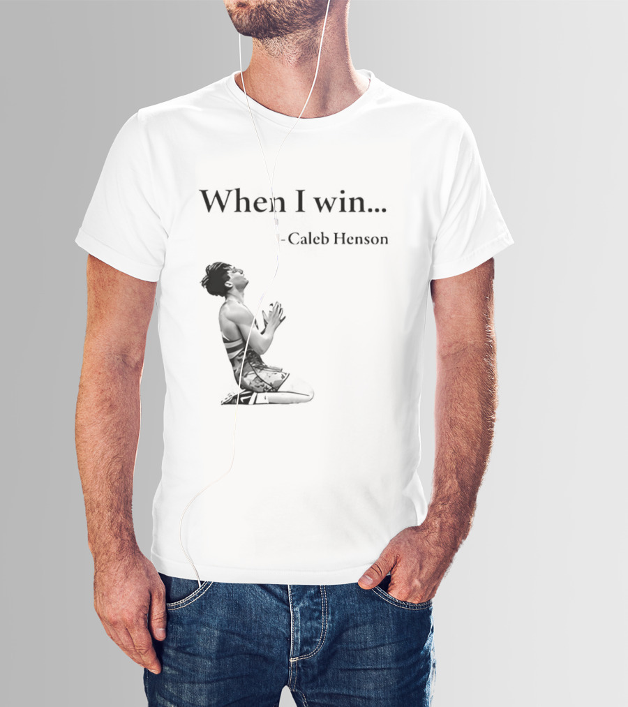 When I Win Caleb Henson Virginia Tech Hokies T-Shirt