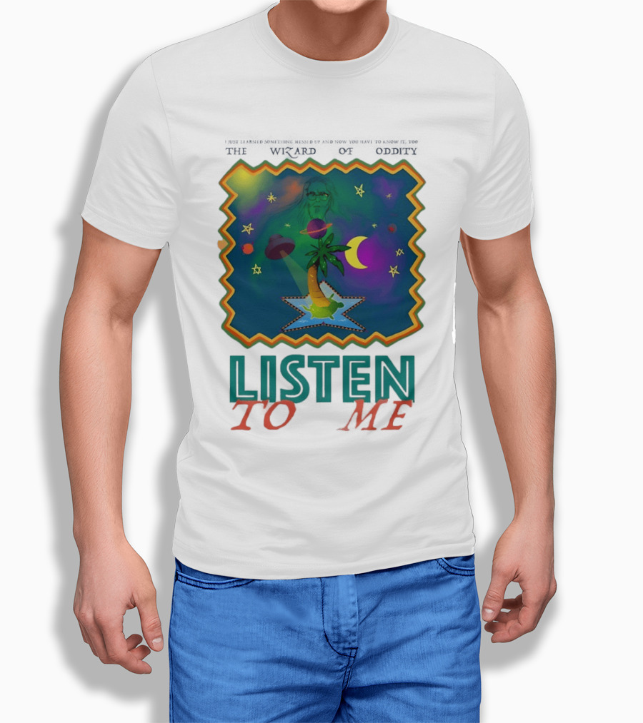 The Wizard Of Oddity Listen To Me Cosmic Tropical Dreamscape T-Shirt