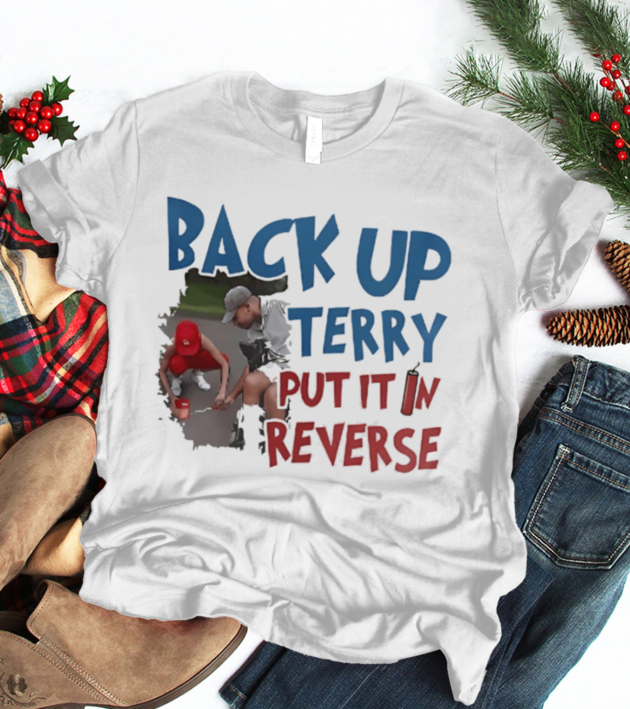 Back Up Terry Put It In Reverse Patriotic USA Red Blue T-Shirt