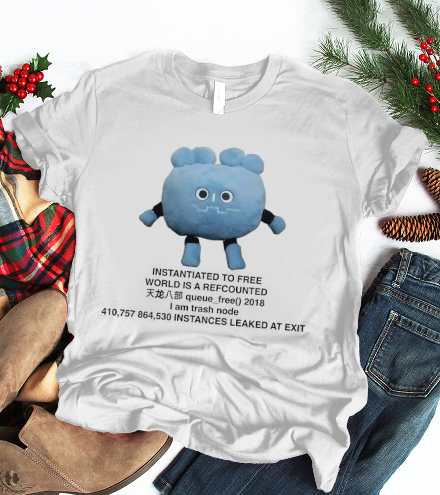 Godot Instantiated To Free World Is Refcounted T-Shirt
