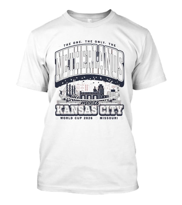 The Netherlands Meets Kansas City World Cup 2026 Missouri The One The Only T-Shirt