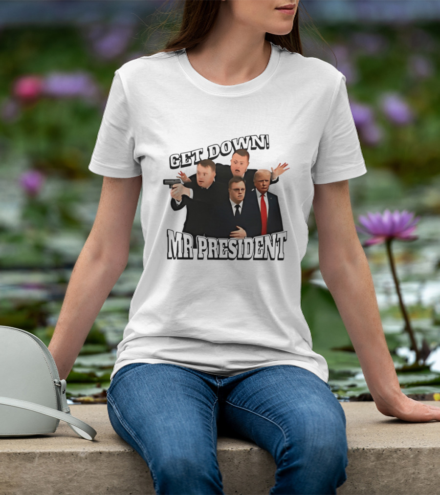 Get Down Mr President Bodyguards Protecting President Humorous Moment T-Shirt