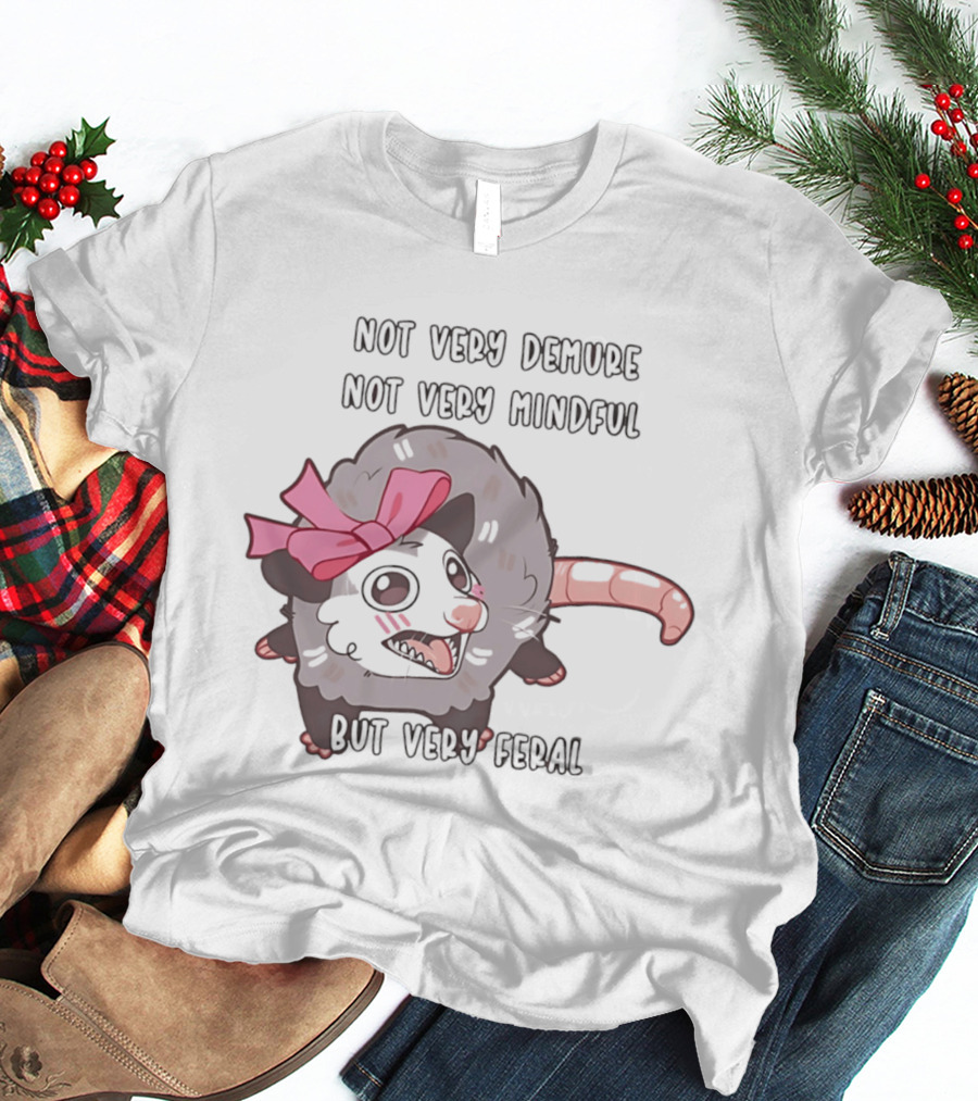 Not Very Demure Not Very Mindful But Very Feral Possum With Pink Bow T-Shirt