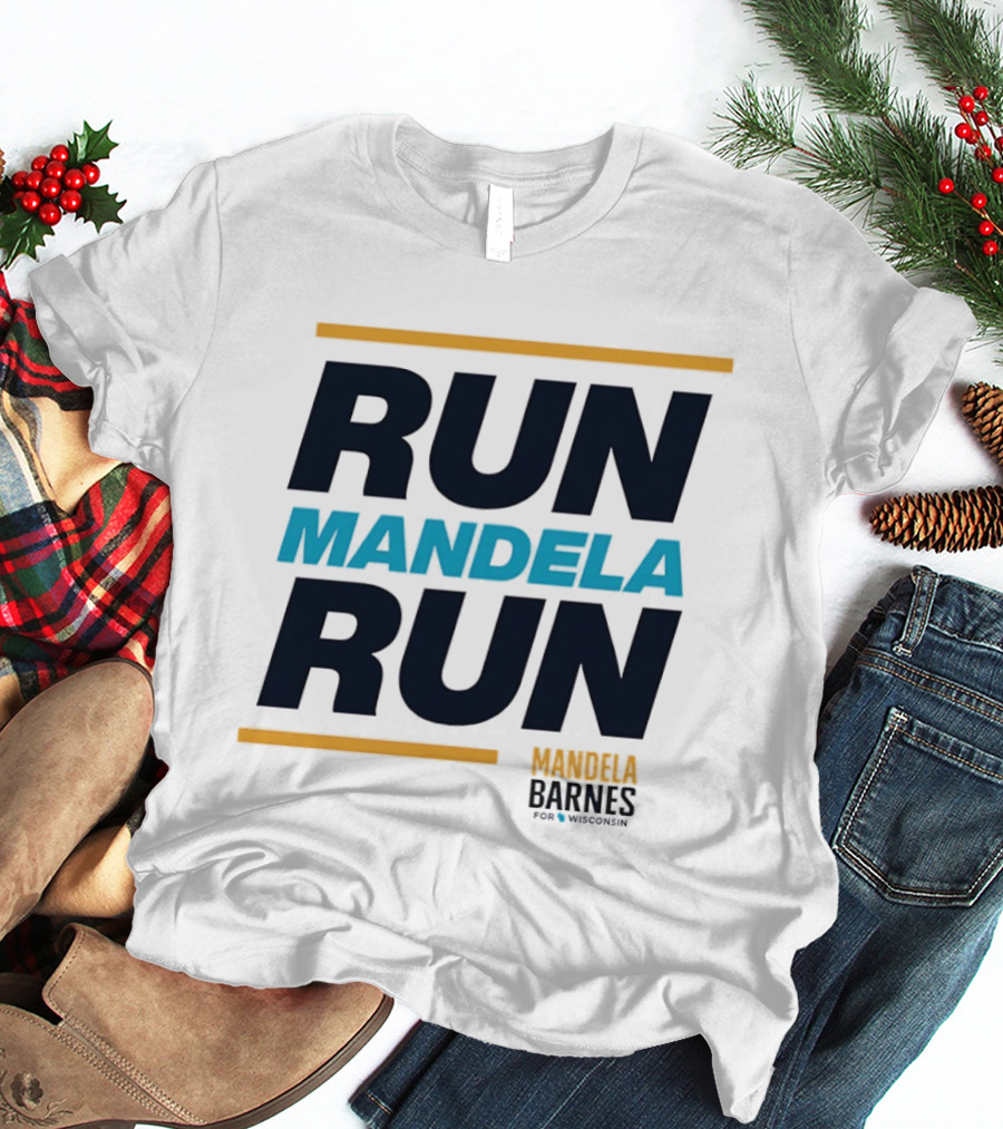 Run Mandela Run Mandela Barnes For Senate T-Shirt
