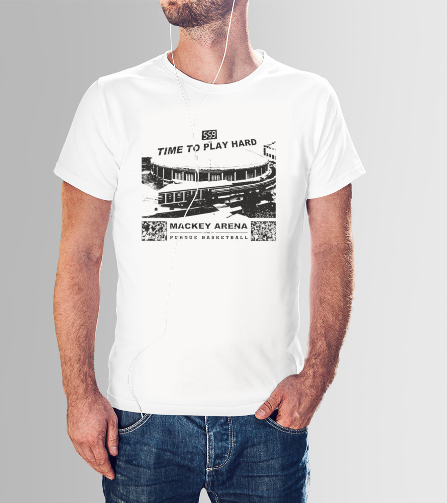 Mackey Arena Home Of Purdue Basketball Time To Play Hard T-Shirt