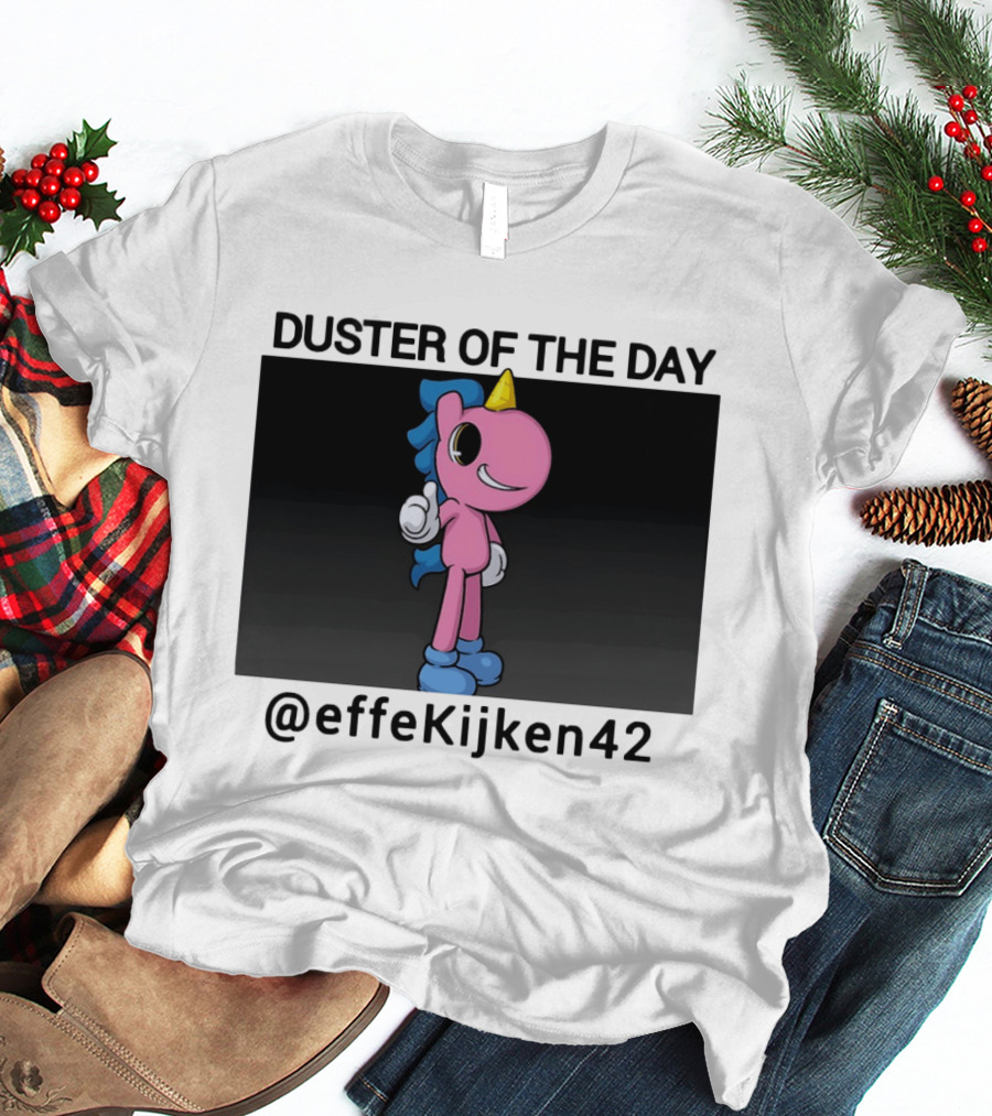 Duster Of The Day Unicorn @effeKijken42 T-Shirt