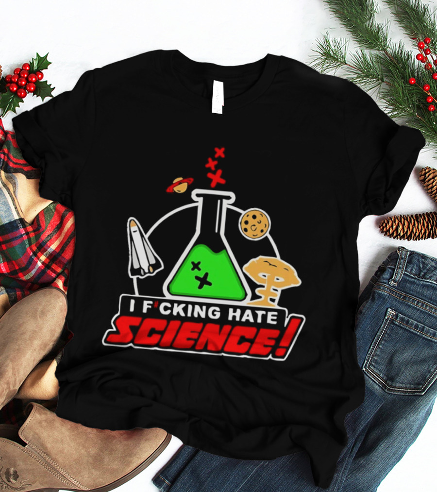 I F*cking Hate Science Beaker Rocket Planet Mushroom T-Shirt