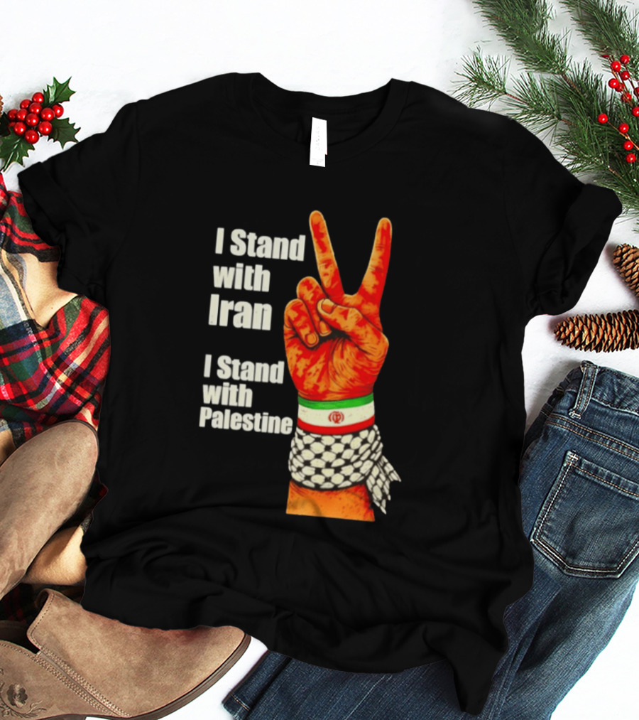 Peace Hand Sign I Stand With Iran I Stand With Palestine T-Shirt