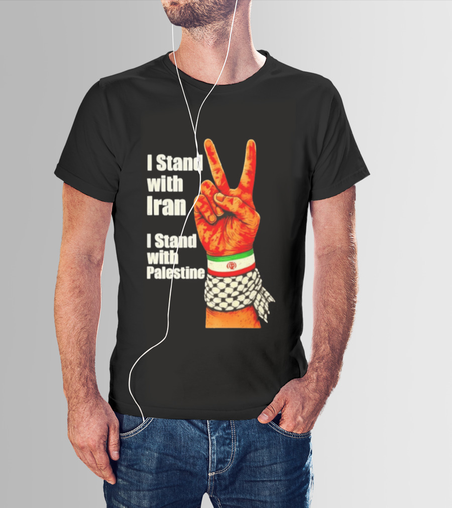 Peace Hand Sign I Stand With Iran I Stand With Palestine T-Shirt