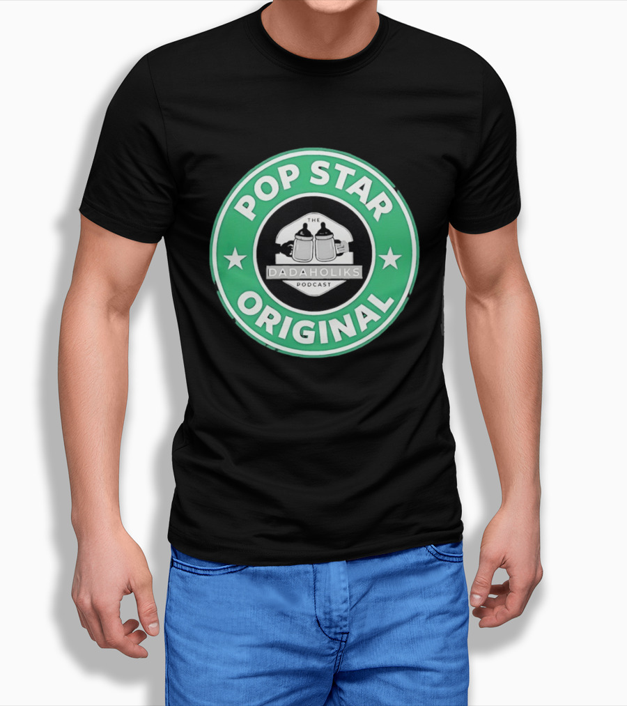 Dadaholiks Podcast Pop Star Original T-Shirt