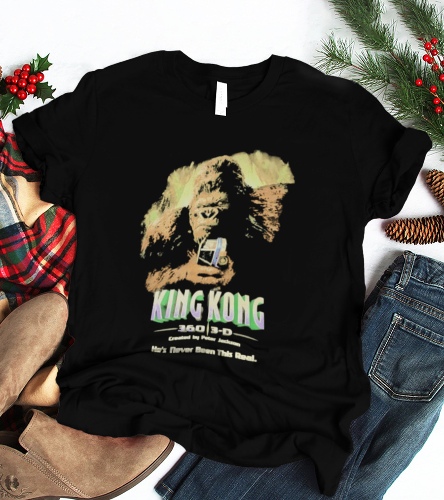 King Kong 360 3D Steven Spielberg Peter Jackson He's Never Been This Real T-Shirt