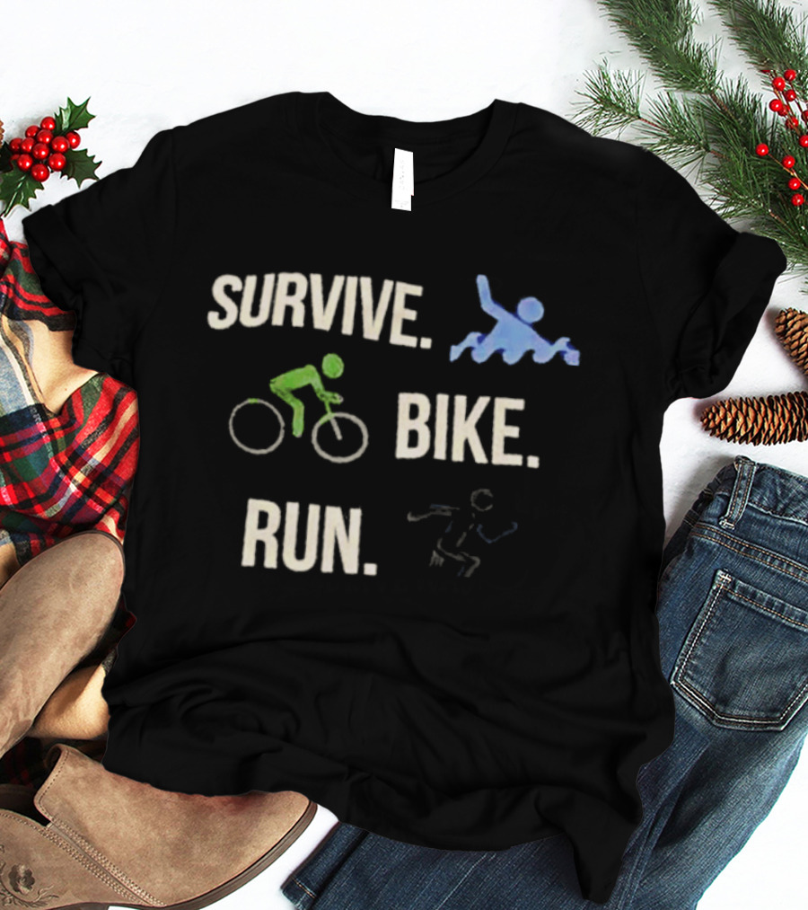 Survive Bike Run Active Lifestyle Triathlon Swimming Cycling Running T-Shirt