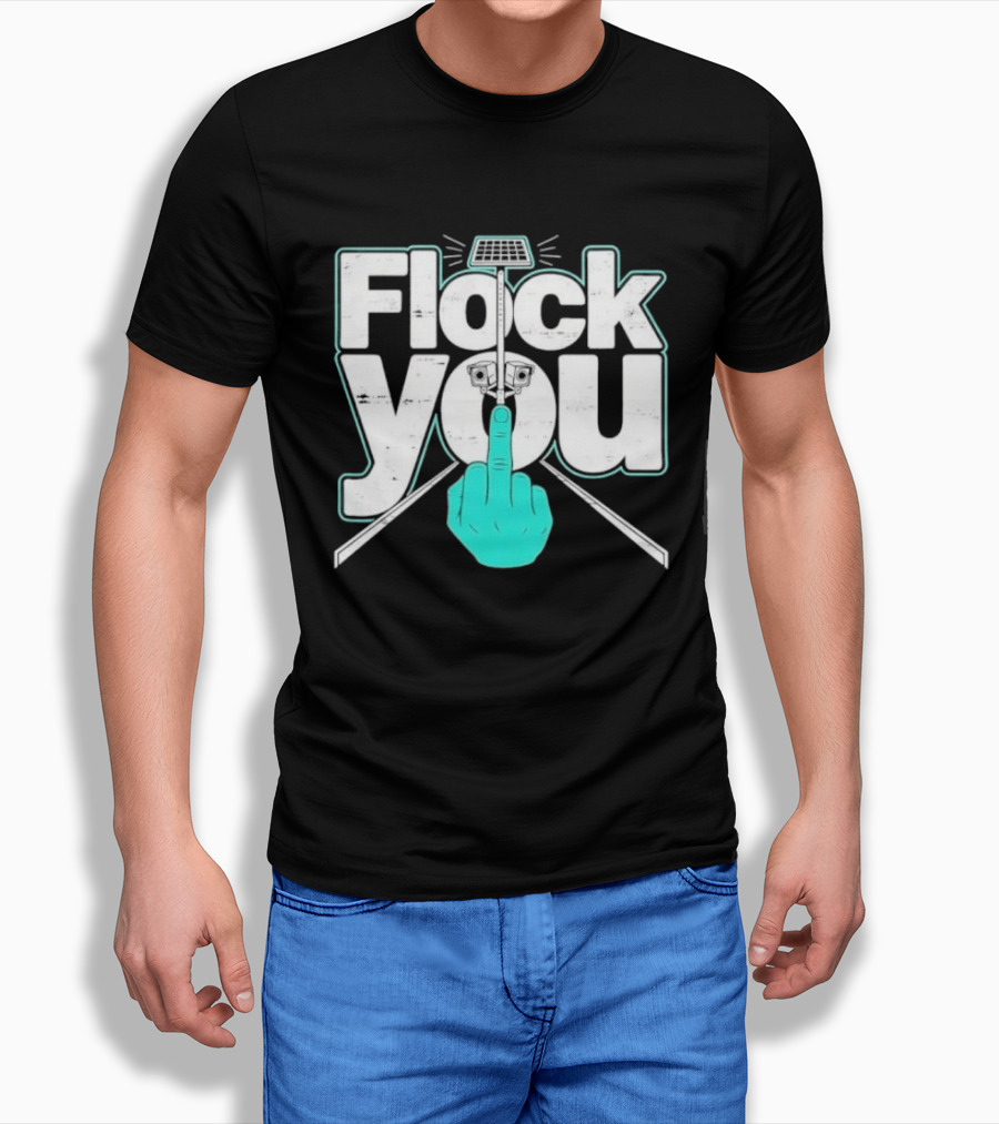 Flock You Solar Power Surveillance Camera Middle Finger T-Shirt
