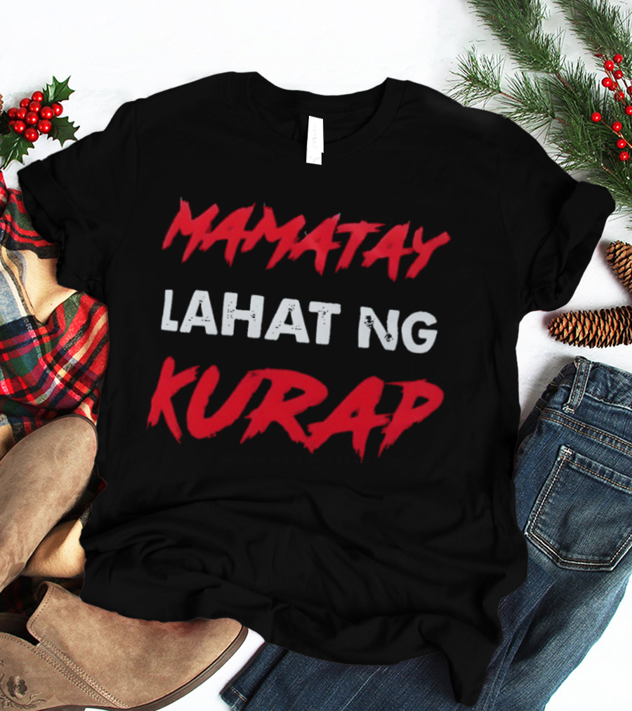 Mamatay Lahat Ng Kurap Bold Red And White T-Shirt